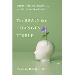 (THE BRAIN THAT CHANGES ITSELF: STORIES OF PERSONAL TRIUMPH FROM THE FRONTIERS OF BRAIN SCIENCE) BY DOIDGE, NORMAN(AUTHOR)Hardcover Apr-2007