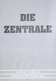 Produkt-Bild: Die Zentrale: Das Hauptquartier des Ministeriums f&uuml;r Staatssicherheit in Berlin-Lichtenberg
