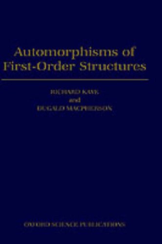 Automorphisms of First-order Structures (Oxford Logic Guides)