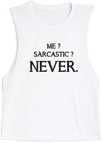Biker Tank - Muscle Tank - Gym Tank - Modern Cut Tank Top Women's Me? Sarcastic? Never - Hipster Quote - Funny Saying - Unique Design - Designed by TTG White X-Large