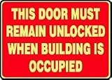 DOOR THIS DOOR MUST REMAIN UNLOCKED WHEN BUILDING IS OCCUPIED 10