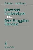 Differential Cryptanalysis of the Data Encryption Standard Differential Cryptanalysis of the Data Encryption Standard