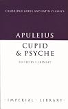 Apuleius: Cupid and Psyche (Cambridge Greek and Latin Classics - Imperial Library)