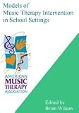 Models of Music Therapy Intervention in School Settings