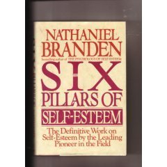 Six Pillars of Self-Esteem, The by Branden, Nathaniel(February 1, 1994) Hardcover