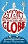 Eat My Globe: One Man's Search for the Best Food in the World