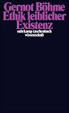 Produkt-Bild: Ethik leiblicher Existenz: &Uuml;ber unseren moralischen Umgang mit der eigenen Natur (suhrkamp taschenbuch wissenschaft)