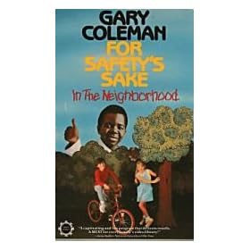 Gary Coleman: For Safety's Sake - In the Neighborhood