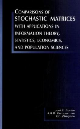 Comparisons of Stochastic Matrices with Applications in Information Theory, Statistics, Economics and Population