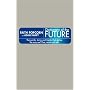 Dictionary of the Future: The Words, Terms and Trends That Define the Way We'll Live, Work and Talk