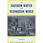 The Southern Writer in the Postmodern World (Mercer University Lamar Memorial Lectures) book cover