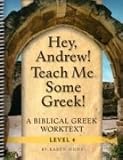 Hey, Andrew! Teach Me Some Greek! - Level Four Workbook