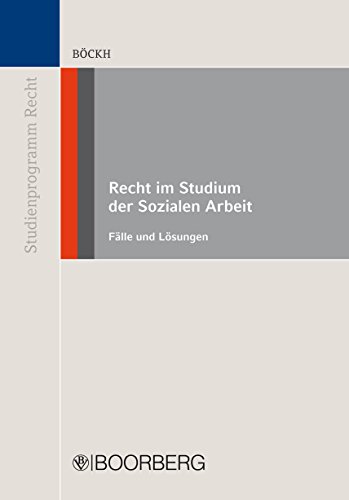 Recht im Studium der Sozialen Arbeit - Gesamtausgabe: Fälle und Lösungen (Studienprogramm Recht) (German Edition)