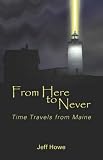 From Here to Never: Time Travels from Maine