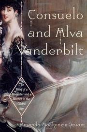 Consuelo And Alva Vanderbilt - Story Of A Daughter And A Mother In The Gilded Age