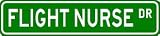 FLIGHT NURSE Street Sign ~ Custom Aluminum Street Signs