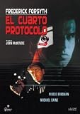 El Cuarto Protocolo The Fourth Protocol Director: John Mackenzie. Actores: Michael Caine, Pierce Brosnan, Ned Beatty, Joanna Cassidy, Michael Gough, Julian Glover.