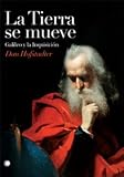 La Tierra se mueve: Galileo y la Inquisición