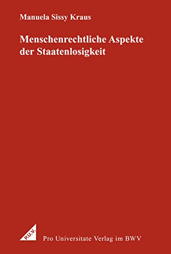 Menschenrechtliche Aspekte der Staatenlosigkeit (German Edition)