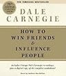 How to Win Friends and Influence People (An Unabridged Production)[8-CD Set]; The First-And Still the Best-Book of its Kind-To Lead you to Success