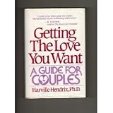 Getting the Love You Want: A Guide for Couples