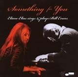 Something for You: Elaine Elias Sings & Plays Bill Evans
