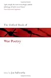 The Oxford Book of War Poetry: Second Reissue (Oxford Books of Prose & Verse)