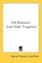 Old Madame: And Other Tragedies