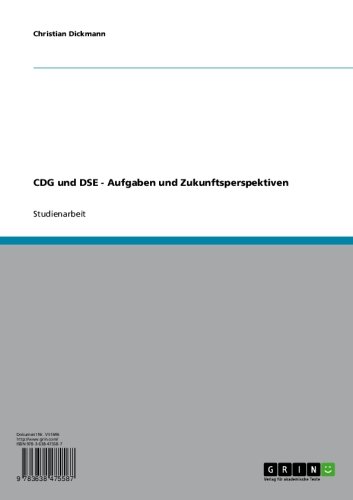 CDG und DSE - Aufgaben und Zukunftsperspektiven (German Edition)