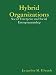 Hybrid Organizations: Social Enterprise and Social Entrepreneurship