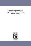 Elementary geometry, with applications in mensuration. By Charles Davies.