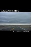 A Series Of Bad Ideas