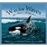 W is for Waves: An Ocean Alphabet by Smith, Marie, Smith, Roland [Sleeping Bear Press, 2008] Hardcover [Hardcover]