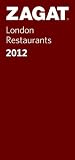2012 London Restaurants (Zagat London Restaurants) (Zagat Survey: London Restaurants)