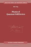 Physics of Quantum Well Devices (Solid-State Science and Technology Library)