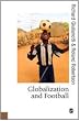Globalization and Football (Published in association with Theory, Culture & Society)