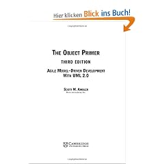 The Object Primer: Agile Model-Driven Development with UML 2.0: Agile Model-Driven Developement with UML 2.0