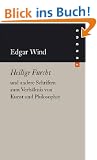 Heilige Furcht und andere Schriften zum Verh�ltnis von Kunst und Philosophie. FUNDUS Bd. 174