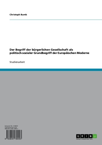 Der Begriff der bürgerlichen Gesellschaft als politisch-sozialer Grundbegriff der Europäischen Moderne (German Edition)