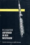 Aufbruch in den Weltraum - P. E., CLEATOR