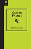 Garden friends : plants, animals and wildlife that are good for your garden
