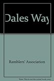 The Dales Way : Ilkley in Wharfedale to Bowness on Windermere