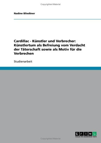 Cardillac - K�nstler und Verbrecher: K�nstlertum als Befreiung vom Verdacht der T�terschaft sowie als Motiv f�r die Verbrechen