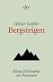 Bergsteigen: Kleine Philosophie der Passionen