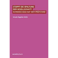 Stoppt die Spaltung der Gesellschaft!: Schwarz-Gelb auf dem Pr�fstand