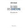 Du Dieu des chr�tiens et d'un ou deux autres de R�mi Brague