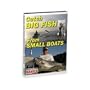 DVD - SMALL BOATS, BIG FISH - HOW TO RIG YOUR SMALL BOAT TO CATCH BIG FISH NEARSHORE & OFFSHORE