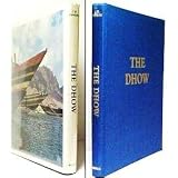 The Dhow: An Illustrated History of the Dhow and its World (Nautical Historical Record Series)