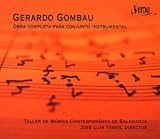 Taller de Música Contemporánea de Salamanca - Gerardo Gombau: Obra completa para conjunto instrumental ( Audio CD ) - B000O1O79K