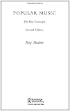 Popular Music Culture: The Key Concepts (Routledge Key Guides)